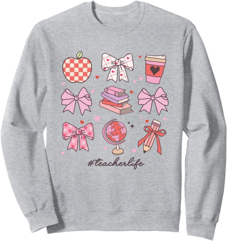 Valentine Teacher Cute Bows Apple Globe Pencil Books Art Sweatshirt