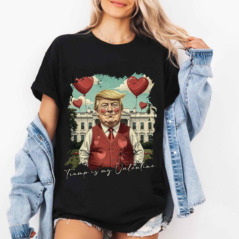 Valentine Trump Shirt, Trump Is My Valentine Shirt, Trump Lover Shirt, 47th President Tee, Trump Vance, Trump Victory