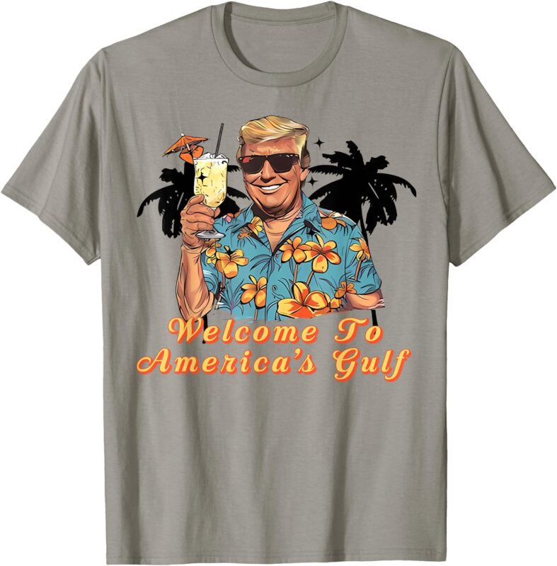 Welcome To America’s Gulf – Funny Trump Beach Cruise T-Shirt