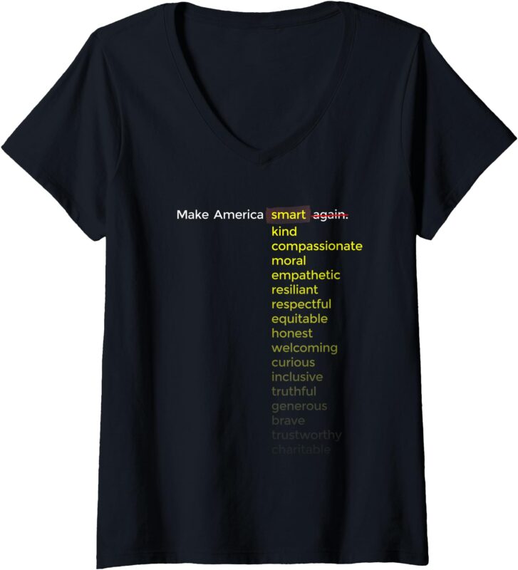 Womens Make America Smart, Kind, Compassionate … Again V-Neck T-Shirt