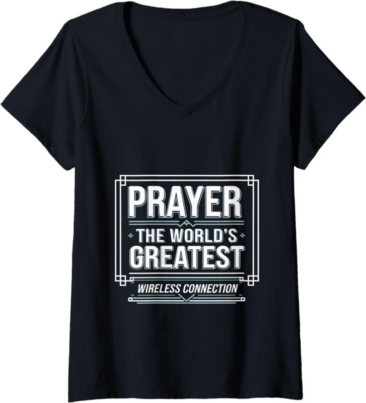 Womens Prayer The World’s Greatest Wireless Connection —– V-Neck T-Shirt
