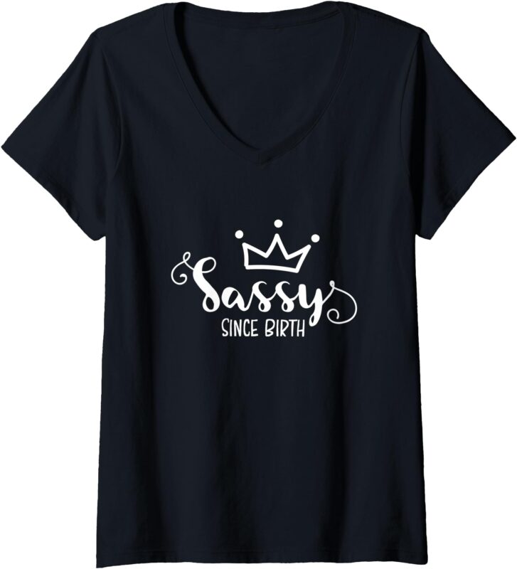 Womens Sassy Since Birth Design V-Neck T-Shirt