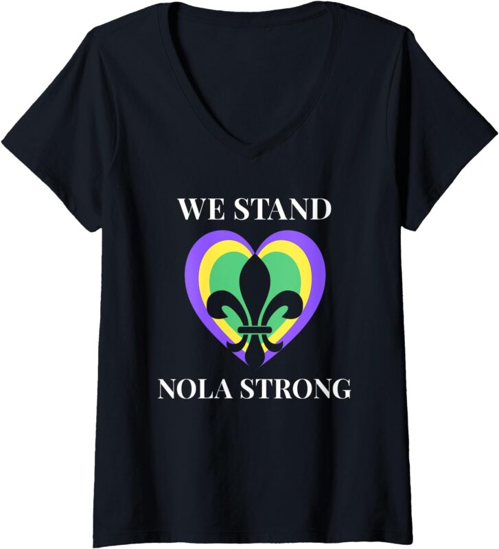 Womens We Stand Nola Strong New Orleans V-Neck T-Shirt