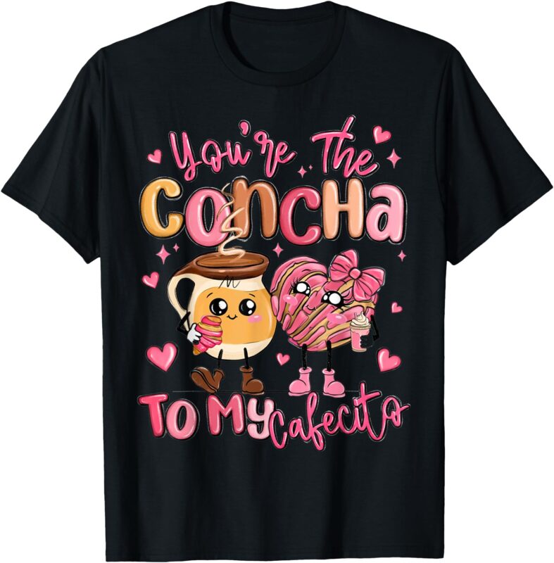 You Are The Concha To My Cafecito Funny Mexican Valentines T-Shirt