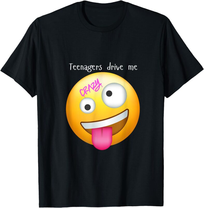 teenagers drive me crazy T-Shirt