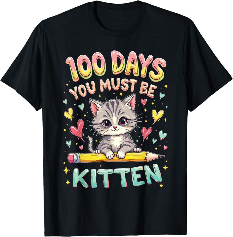 100 Days of School You Must Be Kitten Approved T-Shirt