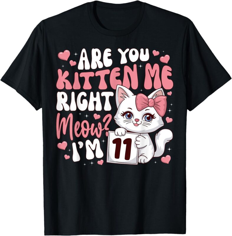11th Birthday Tee For Girl 11yr 11 Year Old Kitten Cat T-Shirt