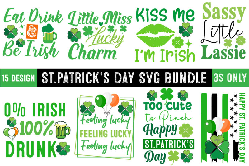 St.Patrick’s Day SVG Bundle,Happy St.Patrick’s Day T-Shirt Design,St. Patrick’s Day SVG, St. Patrick’s Day SVG Bundle, St. Patrick’s Day