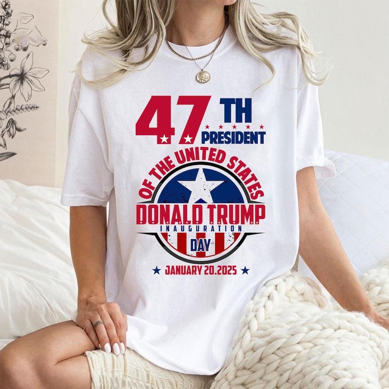 47th President Sweatshirt, Inaguration Trump Shirt, Comfort Colors Inauguration Day T-Shirt, Trump Supporter Shirt