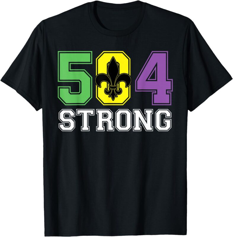 504 Strong Mardi Gras Louisiana Pride Celebration T-Shirt
