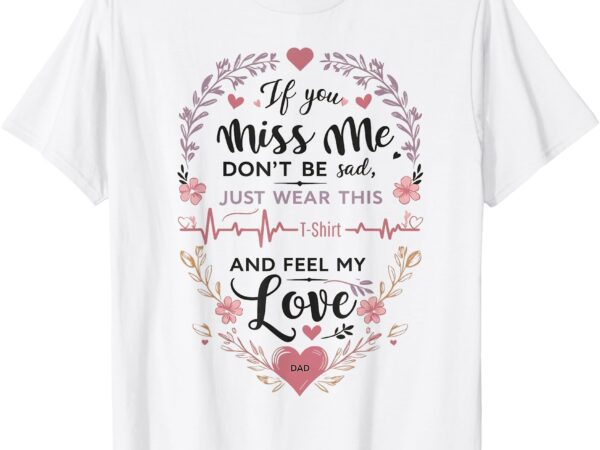 A father’s love forever, sentimental emotional and family t-shirt