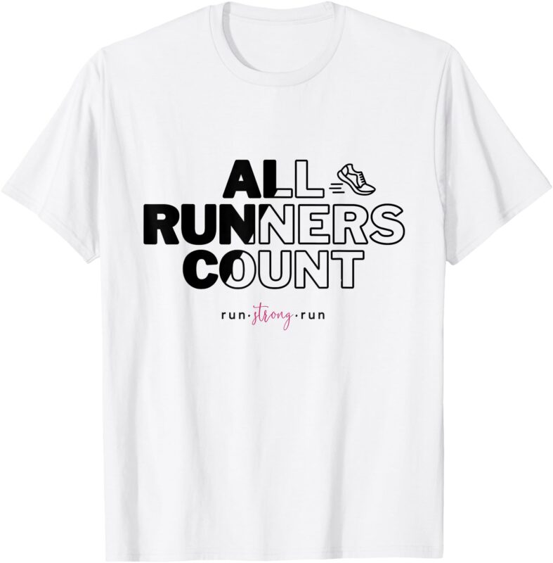 All Runners Count Gift For Runners & Joggers T-Shirt