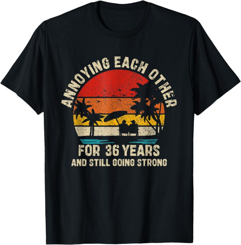 Annoying Each Other Since 36 Year And Still Going Strong T-Shirt