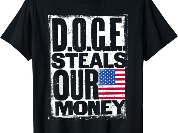 Anti doge d.o.g.e. steals our money t-shirt