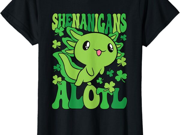 Axolotl st. patrick’s day shenanigans alotl women girls kids t-shirt