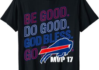Be Good And Do Good God Bless Go Buffalo T-Shirt
