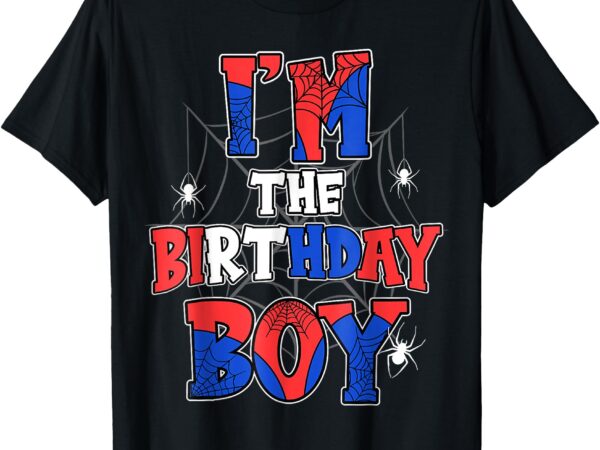 Birthday shirt spider web birthday party im the birthday boy t-shirt