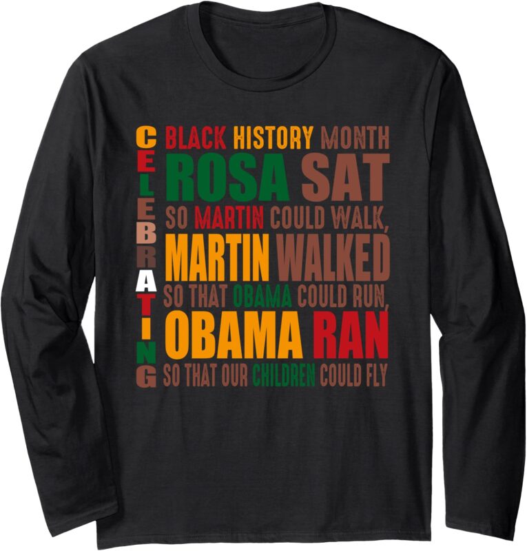 Black History Month Rosa Sat So Martin Could Walk Long Sleeve T-Shirt