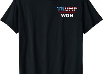 (Both side) Funny Trump Won Trump 45_47th Waste Management T-Shirt
