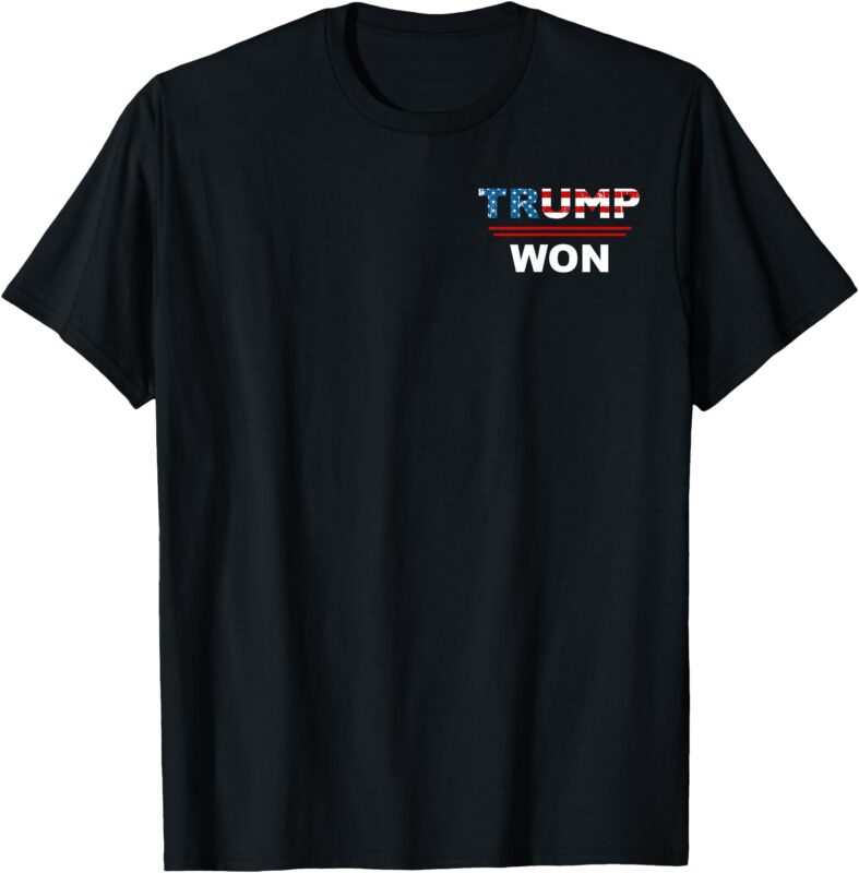 (Both side) Funny Trump Won Trump 45_47th Waste Management T-Shirt