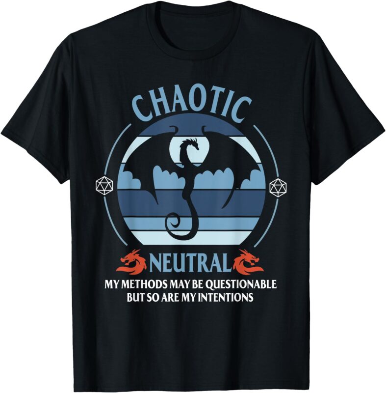 Chaotic Neutral My Methods May Be Questionable T-Shirt