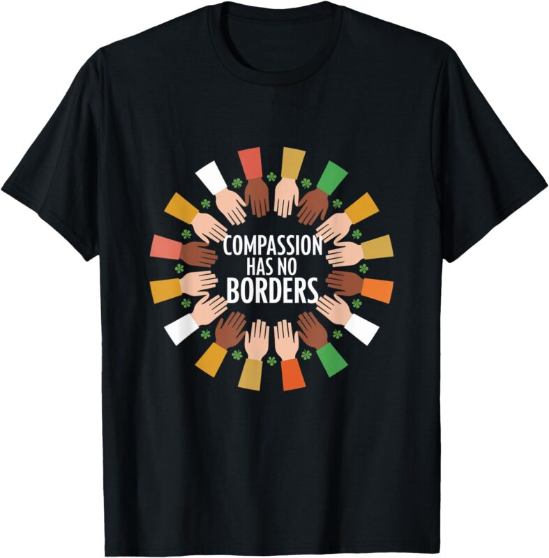 Compassion Has No Borders Multicultural Hands T-Shirt