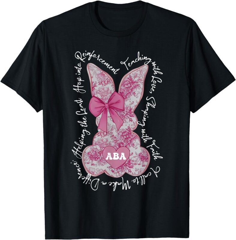 Coquette Pink Floral Bunny ABA Therapist RBT Happy Easter T-Shirt