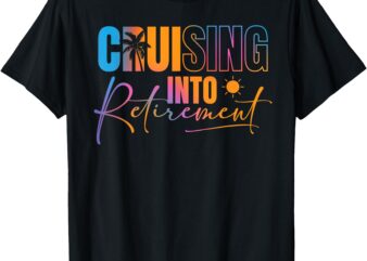 Cruising Into Retirement Journey Cruise Squad Family T-Shirt