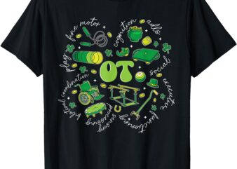 Cute Occupational Therapy OT Shamrocks St. Patrick’s Day T-Shirt
