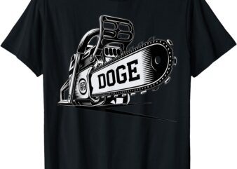 DOGE Chainsaw D.O.G.E Saw T-Shirt