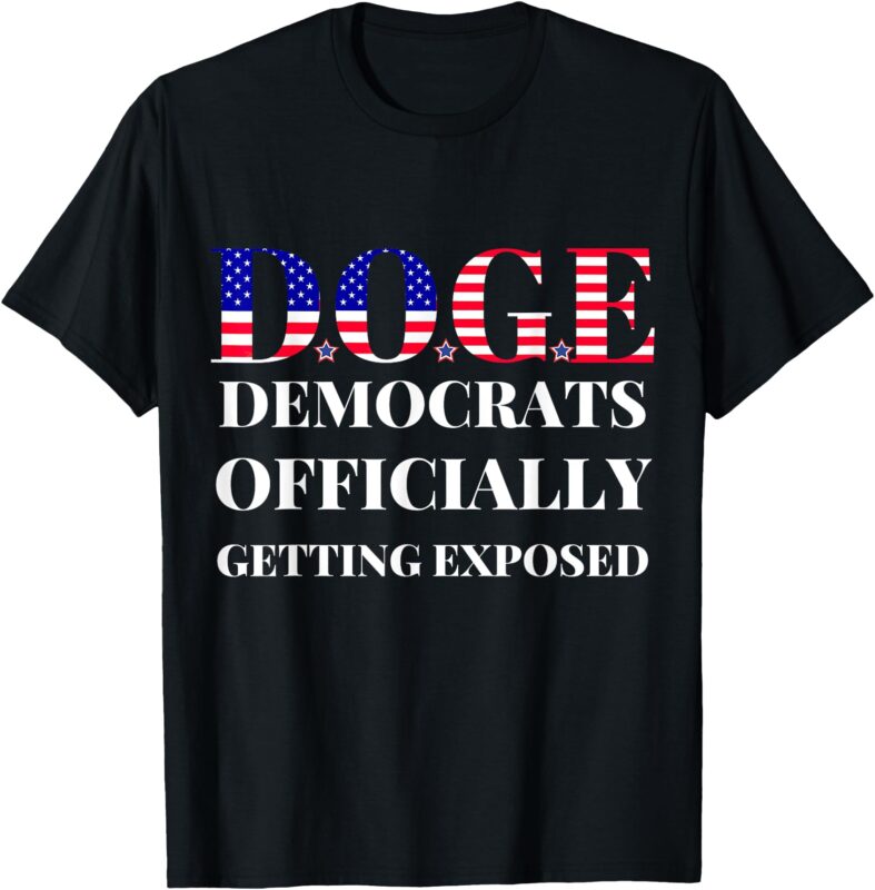 DOGE Democrats Officially Getting Exposed T-Shirt