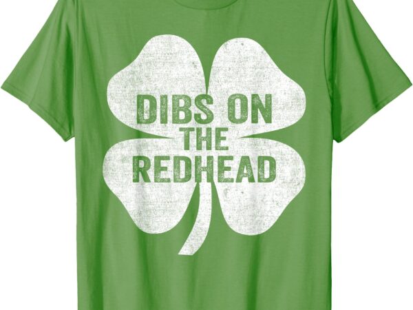 Dibs on the redhead t-shirt