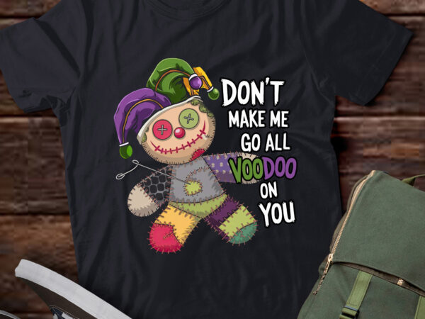 Dont make me go all voodoo on you funny mardi gras new orleans party pa73 t shirt vector illustration
