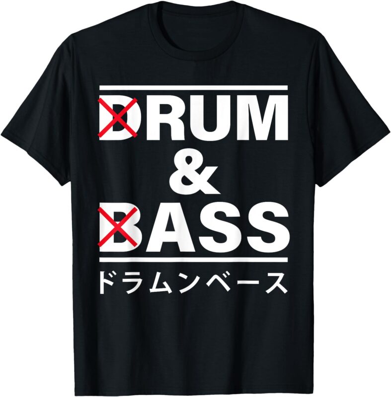 Drum And Bass Japanese Funny T-Shirt