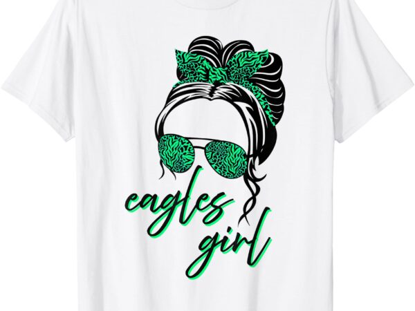Eagles girl shirt messy bun apparel for men women kids t-shirt