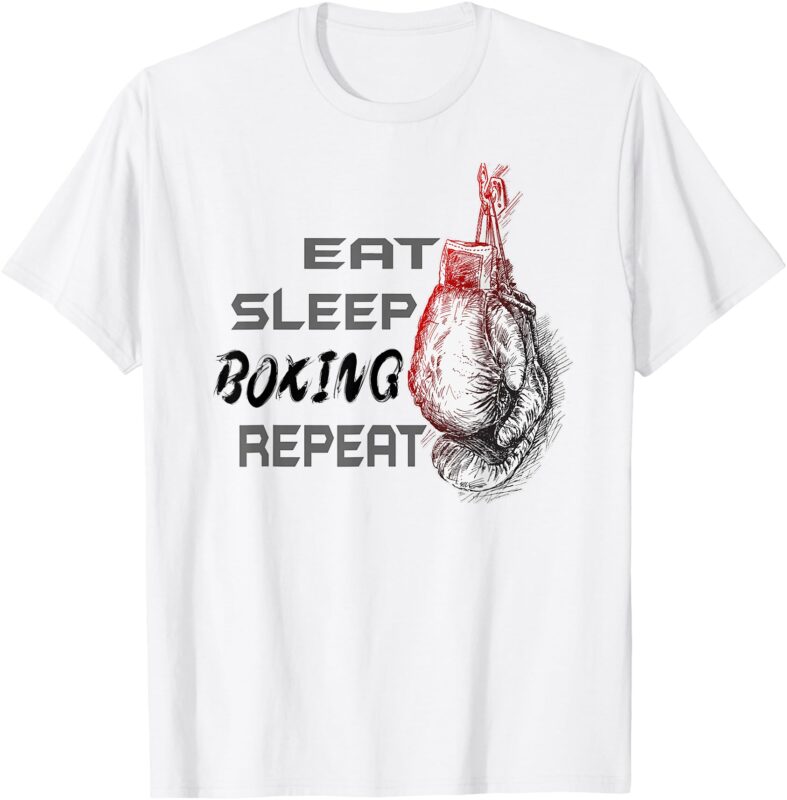 Eat sleep boxing repeat boxing lover funny boxer T-Shirt
