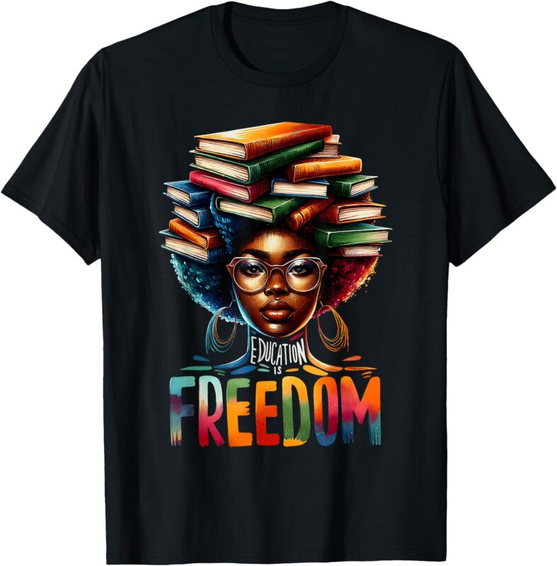 Education Is Freedom Black Teacher Books Black History Month T-Shirt