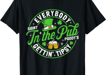 Everybody In the Pub Getting Tipsy Funny St Patricks Day Men T-Shirt