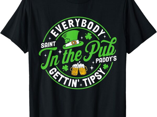 Everybody in the pub getting tipsy funny st patricks day men t-shirt