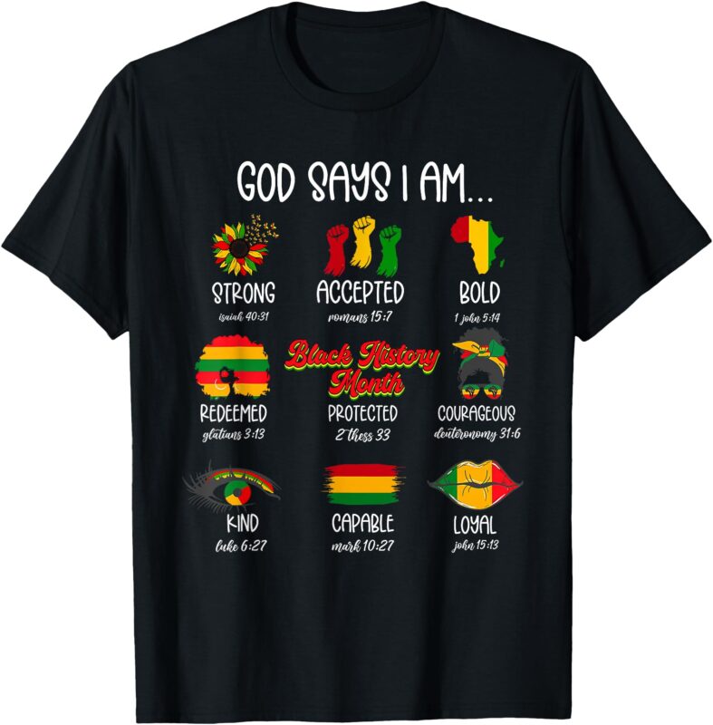 God Says I Am Black History Month Christian Faith African T-Shirt