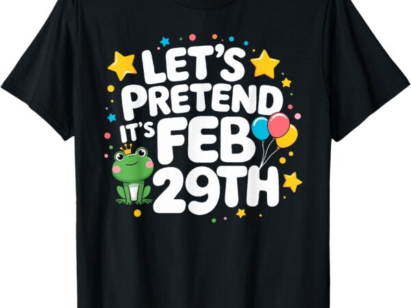 Feb 29th leap day birthday leap year birthday 2025 t-shirt