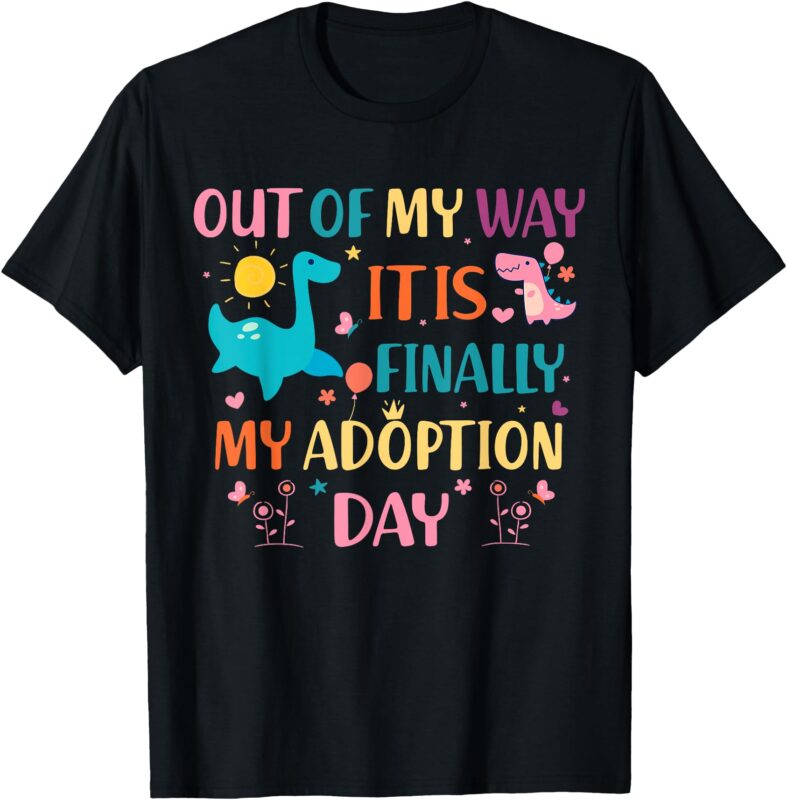 Finally Adoption Day For adopted kids – Funny Gotcha Day T-Shirt