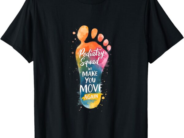 Foot doctor podiatry podiatric medical toes saying t-shirt