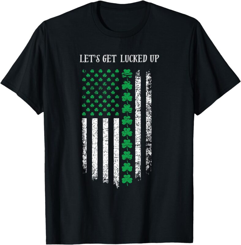 Fun St. Patrick’s Day Tee_ Let’s Get Lucked Up Flag Casual T-Shirt
