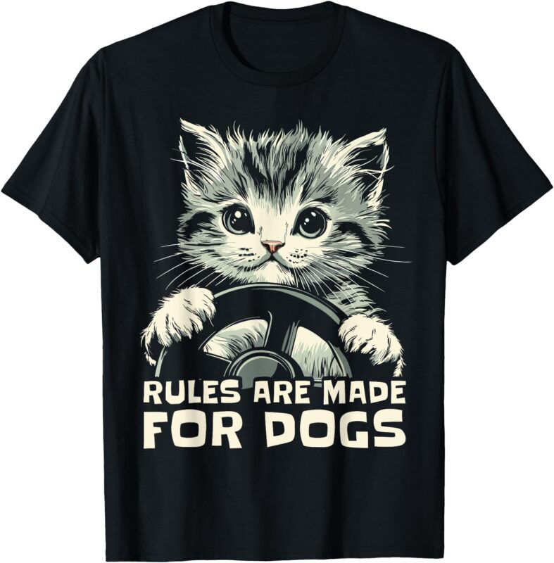 Funny Cat Lover – Rules Are Made for Dogs Driving Cat T-Shirt