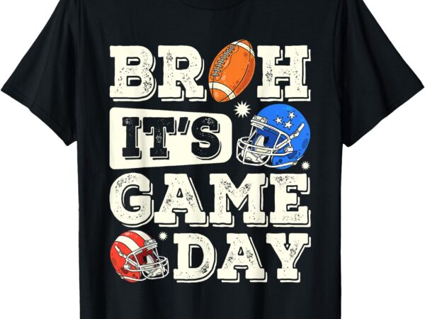 Funny football boy teens bruh its game day american football t-shirt