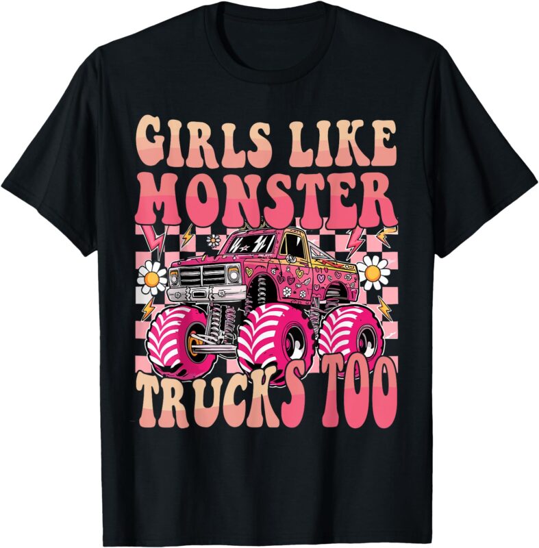 Funny Girls Like Monster Trucks Too Pink Monster Truck Girls T-Shirt