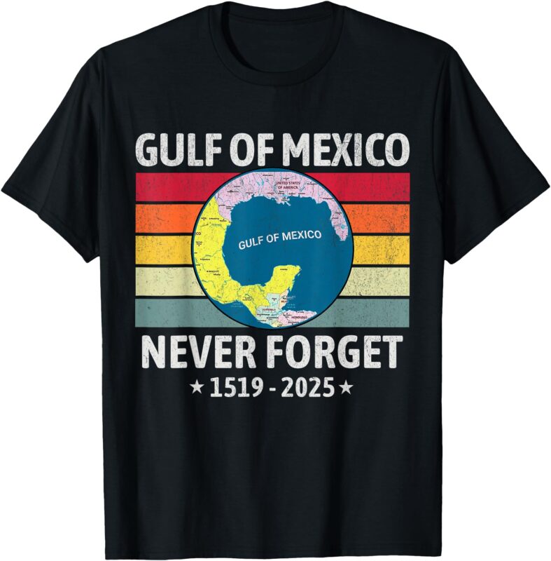 Funny Gulf of USA America Gulf of Mexico Never Forget Trump T-Shirt
