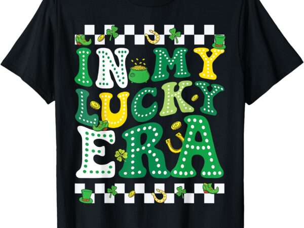 Funny in my lucky era st patricks day shamrock girls boy kid t-shirt