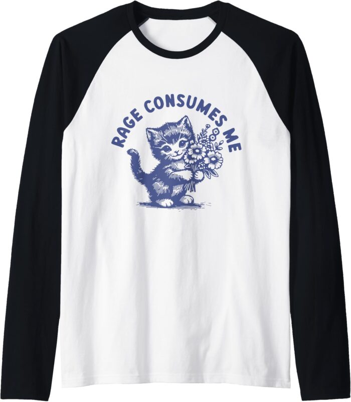 Funny Rage Consumes Me Cat Flower Cute Kitty Cat Meme Raglan Baseball Tee
